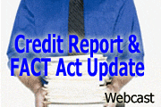 Consumer Credit Reporting - Assessing Risk and Requirements, plus Are We Done with FACT Act Yet?